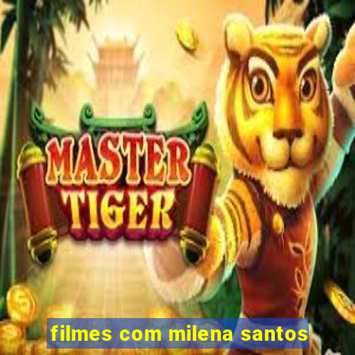 filmes com milena santos